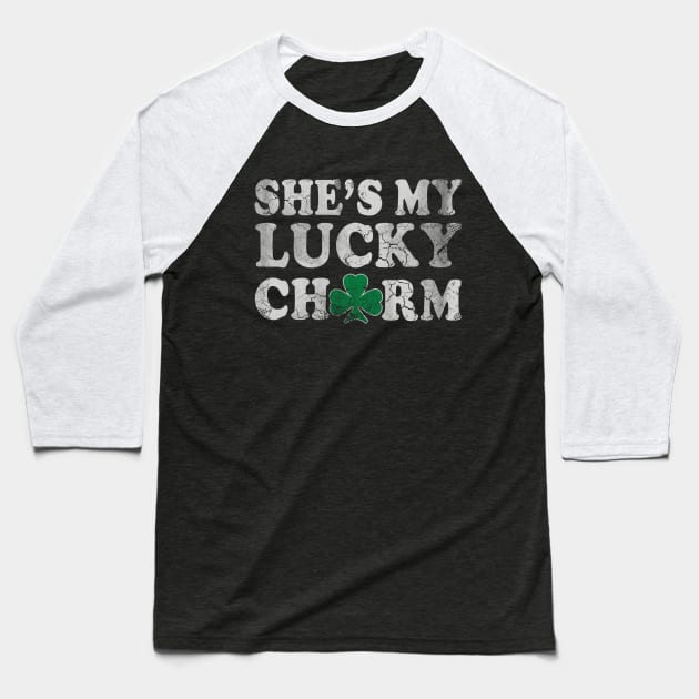 Shes My Lucky Charm Couples St Patricks Day Baseball T-Shirt by E